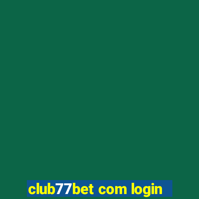 club77bet com login