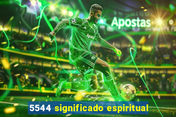 5544 significado espiritual