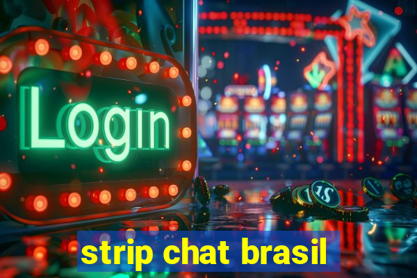 strip chat brasil