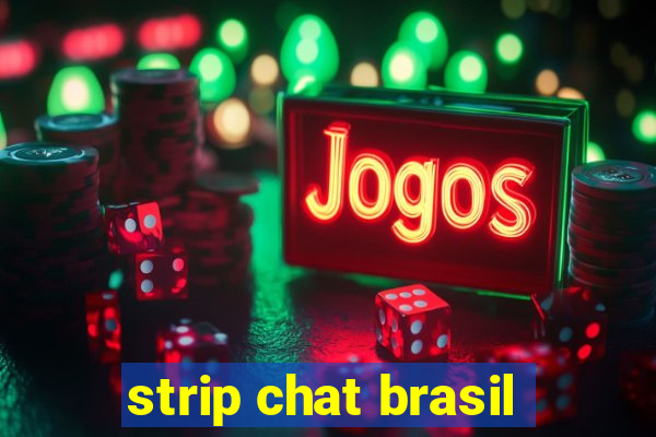 strip chat brasil