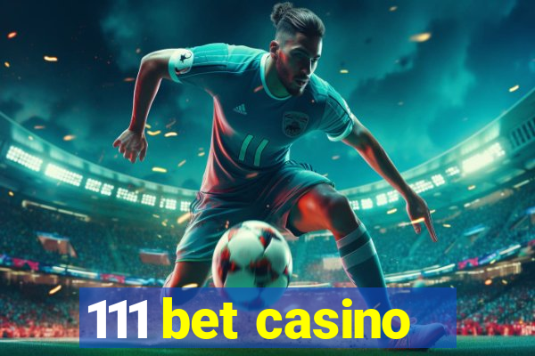 111 bet casino