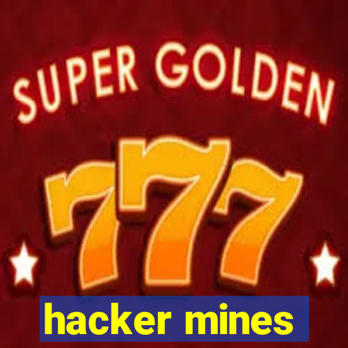 hacker mines