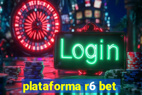 plataforma r6 bet