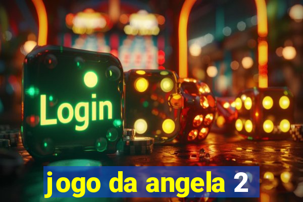 jogo da angela 2