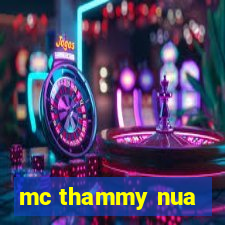 mc thammy nua