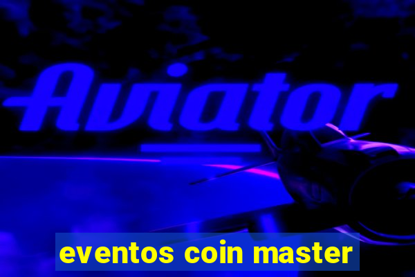 eventos coin master