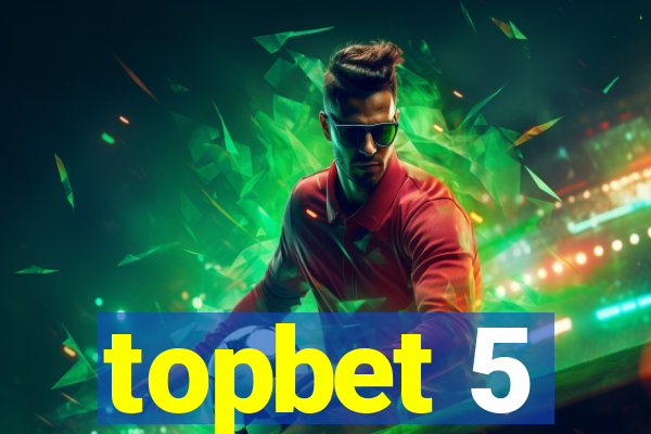 topbet 5