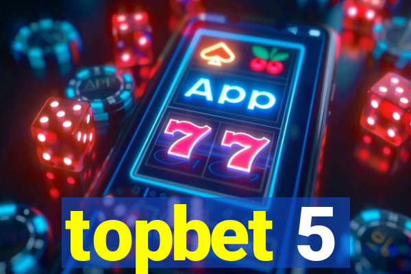 topbet 5