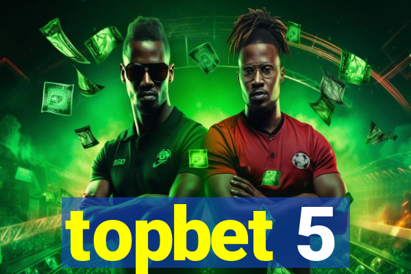 topbet 5