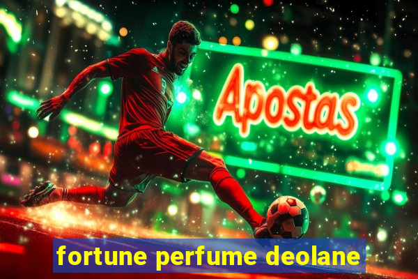 fortune perfume deolane