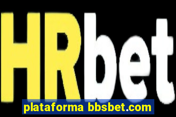 plataforma bbsbet.com