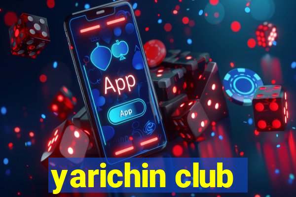 yarichin club