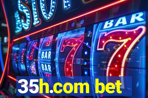 35h.com bet