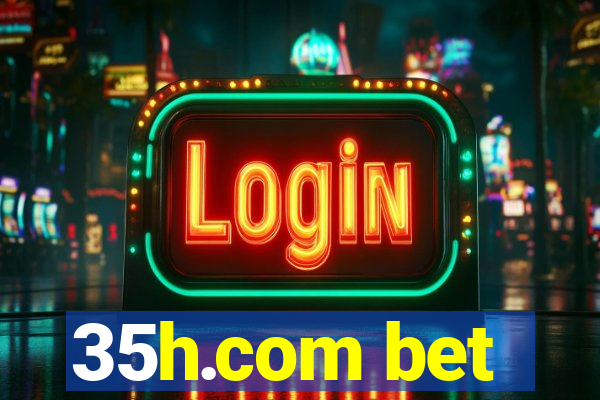 35h.com bet