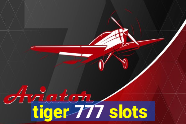 tiger 777 slots