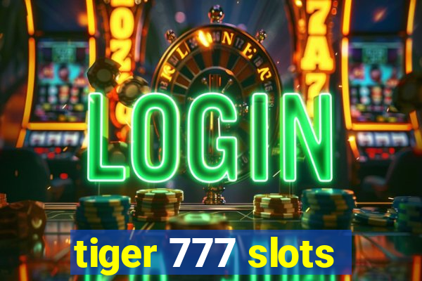 tiger 777 slots