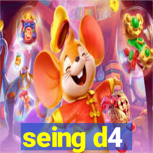 seing d4