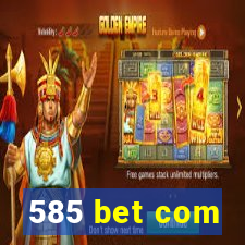 585 bet com