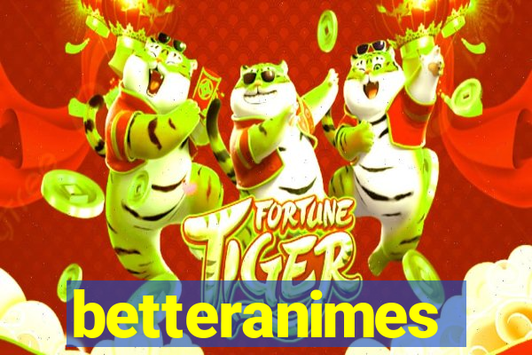 betteranimes