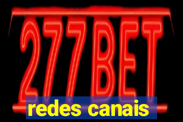 redes canais