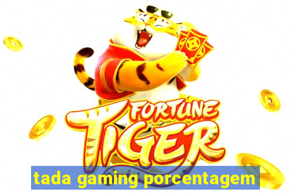 tada gaming porcentagem