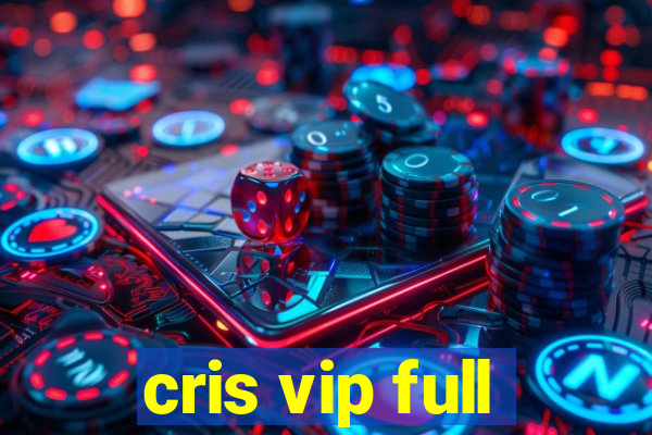 cris vip full