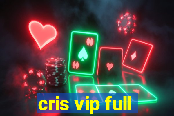 cris vip full