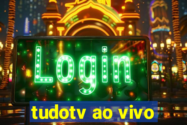 tudotv ao vivo