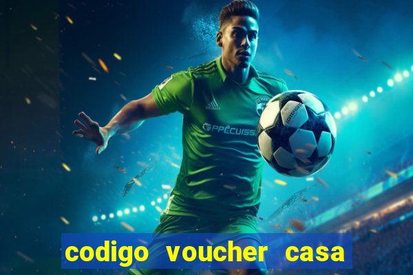 codigo voucher casa de apostas