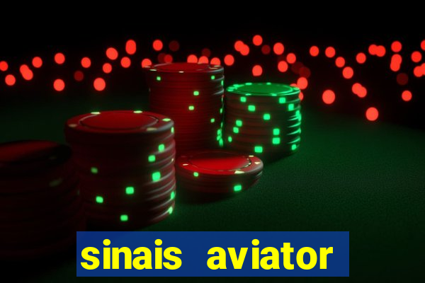 sinais aviator esporte da sorte