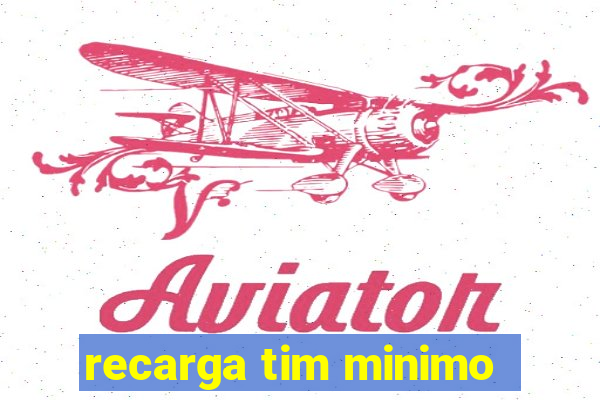 recarga tim minimo