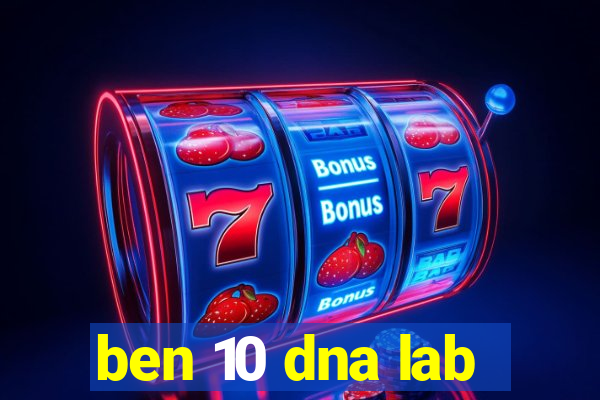 ben 10 dna lab