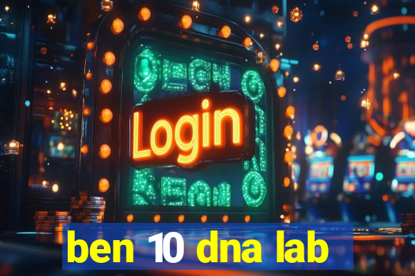 ben 10 dna lab