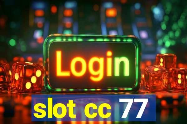 slot cc 77