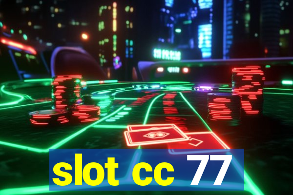 slot cc 77