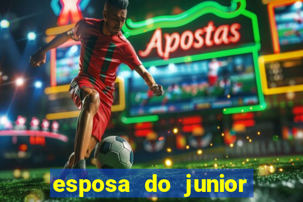 esposa do junior ex jogador do flamengo