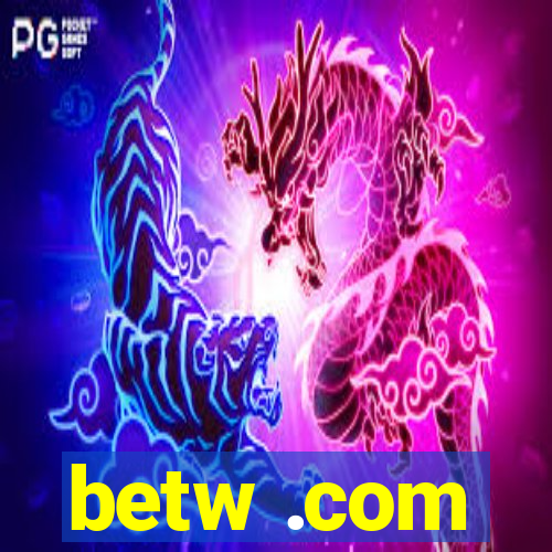 betw .com