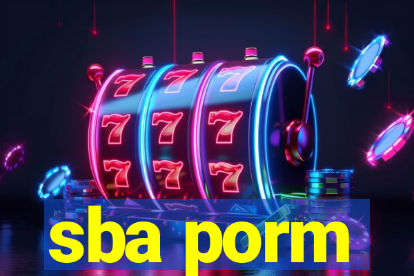 sba porm