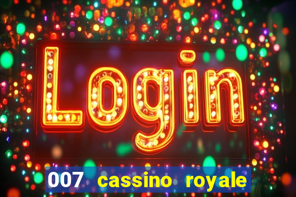 007 cassino royale completo dublado