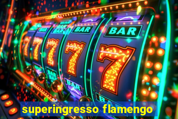 superingresso flamengo