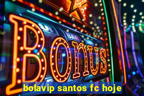 bolavip santos fc hoje