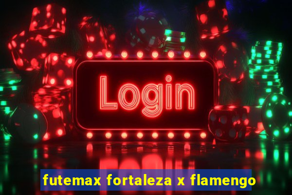 futemax fortaleza x flamengo