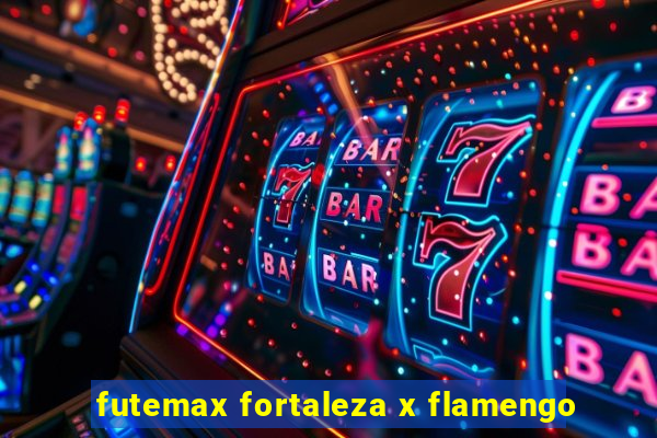 futemax fortaleza x flamengo