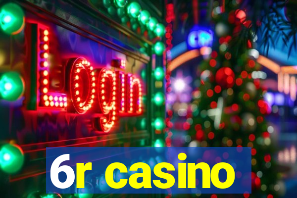 6r casino