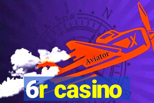 6r casino