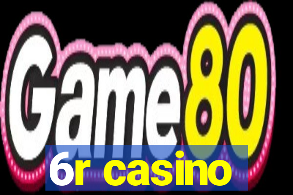 6r casino