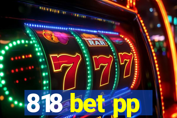 818 bet pp