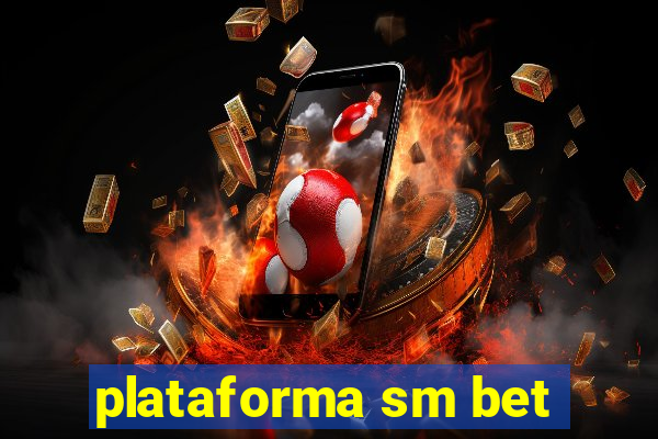 plataforma sm bet