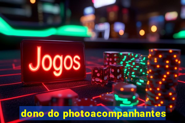 dono do photoacompanhantes