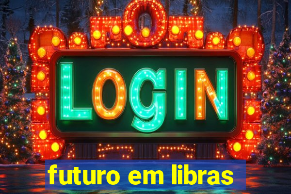 futuro em libras